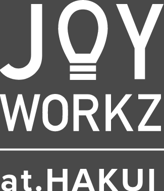 JOY WORKZ at.HAKUI