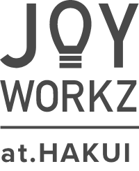 JOY WORKZ at.HAKUI